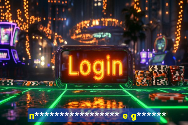 n***************** e g******